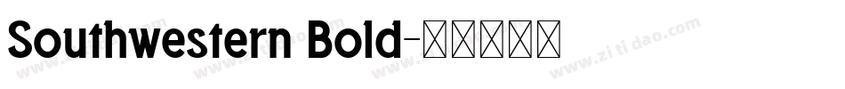 Southwestern Bold字体转换
